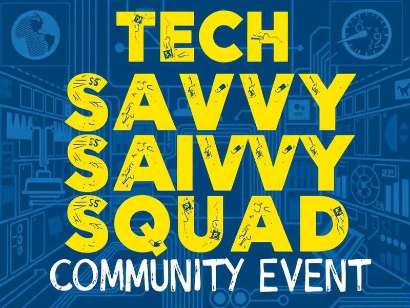 Tech Savvy Squad Community Event